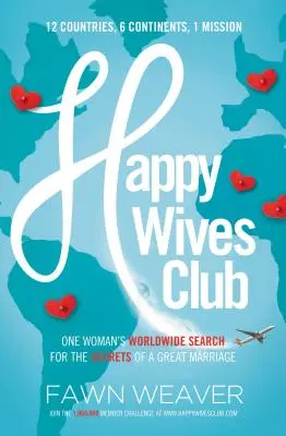 Klub szczęśliwych żon: Światowe poszukiwania sekretów wspaniałego małżeństwa przez jedną kobietę - Happy Wives Club: One Woman's Worldwide Search for the Secrets of a Great Marriage