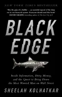 Black Edge - Wewnętrzne informacje, brudne pieniądze i dążenie do pokonania najbardziej poszukiwanego człowieka na Wall Street - Black Edge - Inside Information, Dirty Money, and the Quest to Bring Down the Most Wanted Man on Wall Street