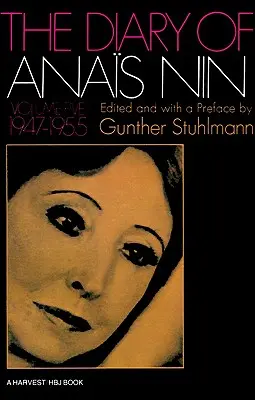 Dziennik Anais Nin tom 5 1947-1955: Vol. 5 (1947-1955) - The Diary of Anais Nin Volume 5 1947-1955: Vol. 5 (1947-1955)