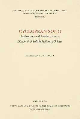 Pieśń cyklopowa: Melancholia i estetyzm w Fbula de Polifemo Y Galatea Gngory - Cyclopean Song: Melancholy and Aestheticism in Gngora's Fbula de Polifemo Y Galatea