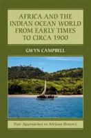 Afryka i świat Oceanu Indyjskiego od wczesnych czasów do około 1900 roku - Africa and the Indian Ocean World from Early Times to Circa 1900