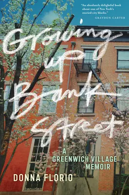 Dorastanie na Bank Street: Pamiętnik z Greenwich Village - Growing Up Bank Street: A Greenwich Village Memoir