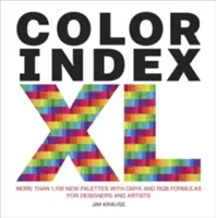 Color Index XL: Ponad 1100 nowych palet z formułami Cmyk i Rgb dla projektantów i artystów - Color Index XL: More Than 1,100 New Palettes with Cmyk and Rgb Formulas for Designers and Artists