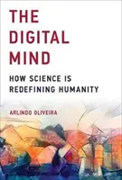 Cyfrowy umysł: jak nauka na nowo definiuje ludzkość - The Digital Mind: How Science Is Redefining Humanity