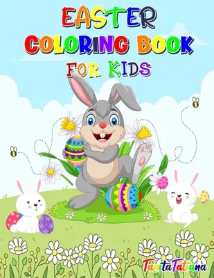 Wielkanocna kolorowanka dla dzieci: Zabawne i słodkie kolorowanki wielkanocne, wiek 4-8 lat, szczęśliwa wielkanocna kolorowanka na odstresowanie i relaks - Easter Coloring Book for Kids: Fun and Cute Easter Coloring Pages, Ages 4-8, Happy Easter Coloring Book for Stress Relief and Relaxation