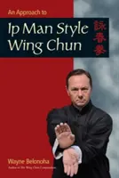 Podejście do stylu Wing Chun Ip Mana - An Approach to Ip Man Style Wing Chun