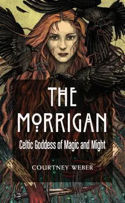 Morrigan: Celtycka bogini magii i potęgi - The Morrigan: Celtic Goddess of Magick and Might