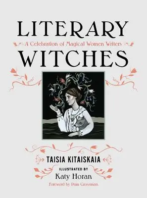 Literackie czarownice: Celebracja magicznych pisarek - Literary Witches: A Celebration of Magical Women Writers