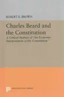 Charles Beard i konstytucja: Analiza krytyczna - Charles Beard and the Constitution: A Critical Analysis