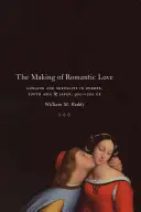 Kształtowanie romantycznej miłości: Tęsknota i seksualność w Europie, Azji Południowej i Japonii w latach 900-1200 n.e. - The Making of Romantic Love: Longing and Sexuality in Europe, South Asia, and Japan, 900-1200 CE