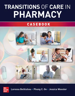 Transitions of Care in Pharmacy: Casebook - Transitions of Care in Pharmacy Casebook