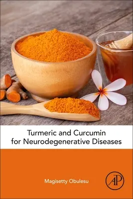 Kurkuma i kurkumina w leczeniu chorób neurodegeneracyjnych - Turmeric and Curcumin for Neurodegenerative Diseases