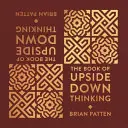 Book Of Upside Down Thinking - magiczna i nieoczekiwana kolekcja autorstwa poety Briana Pattena - Book Of Upside Down Thinking - a magical & unexpected collection by poet Brian Patten