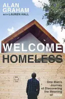 Witaj bezdomny: Podróż jednego człowieka w odkrywaniu znaczenia domu - Welcome Homeless: One Man's Journey of Discovering the Meaning of Home