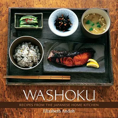 Washoku: Przepisy z japońskiej kuchni domowej - Washoku: Recipes from the Japanese Home Kitchen