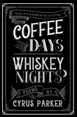 Coffee Days Whiskey Nights
