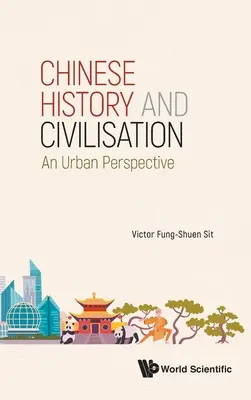 Historia i cywilizacja Chin: Perspektywa miejska - Chinese History and Civilisation: An Urban Perspective