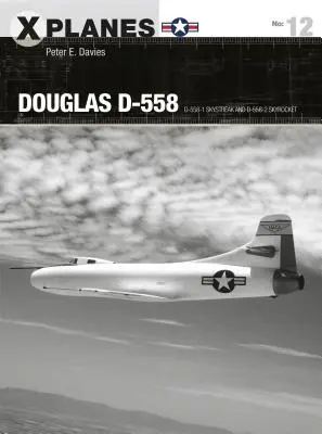 Douglas D-558: D-558-1 Skystreak i D-558-2 Skyrocket - Douglas D-558: D-558-1 Skystreak and D-558-2 Skyrocket
