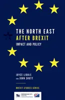 Północny Wschód po Brexicie: wpływ i polityka - The North East After Brexit: Impact and Policy