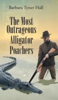 Najbardziej oburzający kłusownicy aligatorów - The Most Outrageous Alligator Poachers