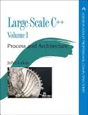 C++ na dużą skalę Tom I: Proces i architektura - Large-Scale C++ Volume I: Process and Architecture