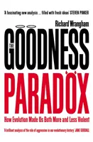 Paradoks dobroci - jak ewolucja uczyniła nas bardziej i mniej brutalnymi - Goodness Paradox - How Evolution Made Us Both More and Less Violent