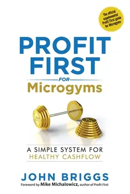 Najpierw zysk dla mikrogymów - Profit First for Microgyms