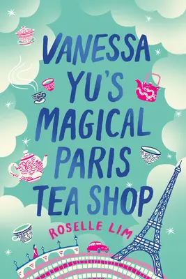 Magiczna paryska herbaciarnia Vanessy Yu - Vanessa Yu's Magical Paris Tea Shop