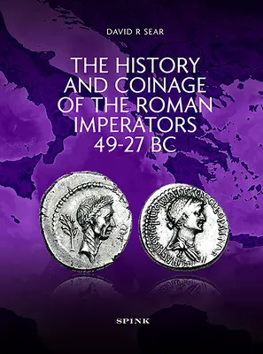 Historia i monety rzymskich imperatorów 49-27 p.n.e. - The History and Coinage of the Roman Imperators 49-27 BC