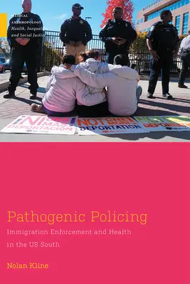 Patogeniczna policja: Egzekwowanie przepisów imigracyjnych i zdrowie na południu USA - Pathogenic Policing: Immigration Enforcement and Health in the U.S. South