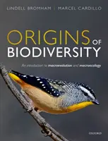 Pochodzenie bioróżnorodności - wprowadzenie do makroewolucji i makroekologii - Origins of Biodiversity - An Introduction to Macroevolution and Macroecology