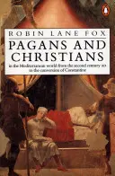 Poganie i chrześcijanie - świat śródziemnomorski od II wieku n.e. do nawrócenia Konstantyna - Pagans and Christians - In the Mediterranean World from the Second Century AD to the Conversion of Constantine