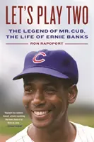 Zagrajmy w dwa: Legenda pana Cub, życie Erniego Banksa - Let's Play Two: The Legend of Mr. Cub, the Life of Ernie Banks