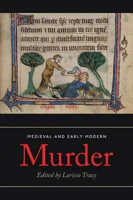 Średniowieczne i wczesnonowożytne morderstwa: Konteksty prawne, literackie i historyczne - Medieval and Early Modern Murder: Legal, Literary and Historical Contexts