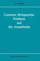 Typowe problemy okołooperacyjne i anestezjolog - Common Perioperative Problems and the Anaesthetist