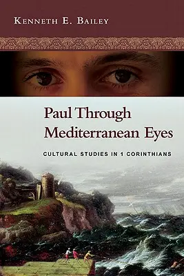 Paweł oczami Śródziemnomorza: studia kulturowe w 1 Liście do Koryntian - Paul Through Mediterranean Eyes: Cultural Studies in 1 Corinthians