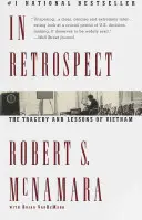 Z perspektywy czasu: Tragedia i lekcje Wietnamu - In Retrospect: The Tragedy and Lessons of Vietnam