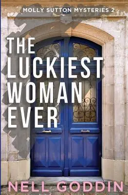 Najszczęśliwsza kobieta na świecie: (Molly Sutton Mysteries 2) - The Luckiest Woman Ever: (Molly Sutton Mysteries 2)