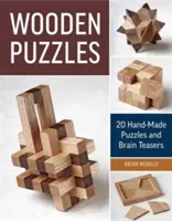 Drewniane puzzle: 20 ręcznie robionych puzzli i łamigłówek - Wooden Puzzles: 20 Handmade Puzzles and Brain Teasers