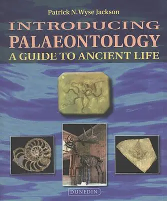 Wprowadzenie do paleontologii: Przewodnik po starożytnym życiu - Introducing Palaeontology: A Guide to Ancient Life