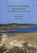 Archeologia i badania cykladzkie: Nowe podejścia i odkrycia - Cycladic Archaeology and Research: New Approaches and Discoveries