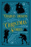 Opowieści wigilijne Charlesa Dickensa - klasyczna kolekcja na święta Bożego Narodzenia - Charles Dickens' Christmas Stories - A Classic Collection for Yuletide