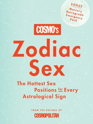 Zodiakalny seks Cosmo: Najgorętsze pozycje seksualne dla każdego znaku astrologicznego - Cosmo's Zodiac Sex: The Hottest Sex Positions for Every Astrological Sign