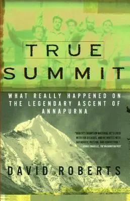 Prawdziwy szczyt: Co naprawdę wydarzyło się podczas legendarnego wejścia na Annapurnę - True Summit: What Really Happened on the Legendary Ascent of Annapurna