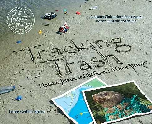 Śledząc śmieci: Flotsam, Jetsam i nauka o ruchu oceanów - Tracking Trash: Flotsam, Jetsam, and the Science of Ocean Motion