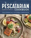 Pescatarian Cookbook: Niezbędny towarzysz kuchni - The Pescatarian Cookbook: The Essential Kitchen Companion