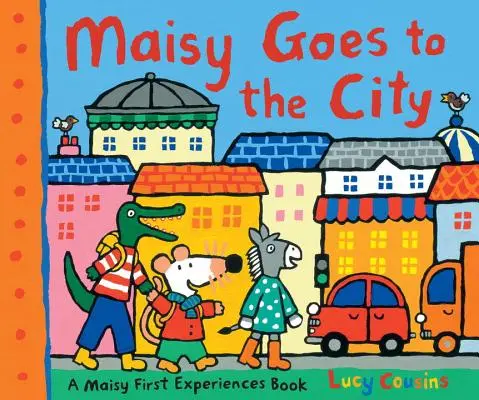 Maisy jedzie do miasta: Książka o pierwszych doświadczeniach Maisy - Maisy Goes to the City: A Maisy First Experiences Book