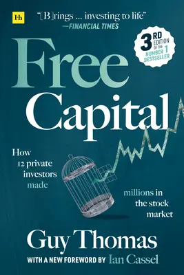 Darmowy kapitał: Jak 12 prywatnych inwestorów zarobiło miliony na giełdzie - Free Capital: How 12 Private Investors Made Millions in the Stock Market