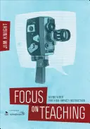 Skoncentruj się na nauczaniu: wykorzystanie wideo do skutecznego nauczania - Focus on Teaching: Using Video for High-Impact Instruction