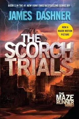 The Scorch Trials (Maze Runner, książka druga) - The Scorch Trials (Maze Runner, Book Two)